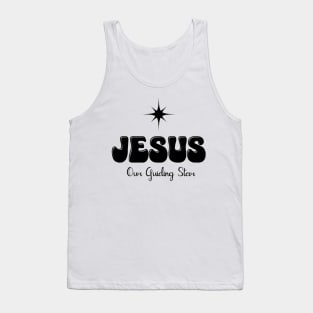 Jesus Our Guiding Star - Christmas Quote - Christian Quote - Holy Night Tank Top